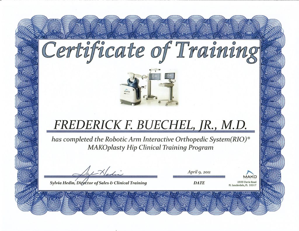 Makoplasty Hip Clinical Training Program Certificate of Training issued to Frederick F. Buechel Jr. M.D.