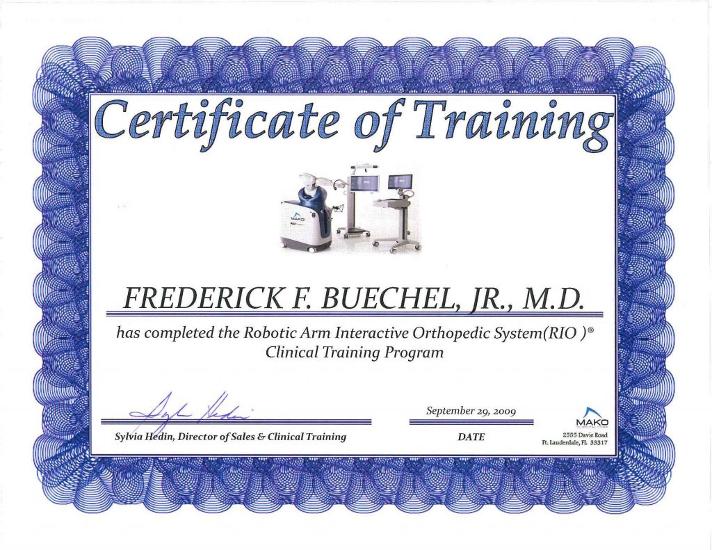 Certificate of Training issued to Frederick F. Buechel, Jr. MD - has completed the Robotic Arm Interactive Orthopedic System (RIO) Clinical Training Program